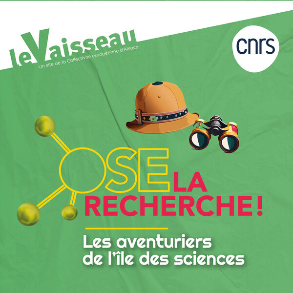 Affiche de l’événement Ose la Recherche 2024 organisé au Vaisseau pour faire découvrir les métiers de la recherche aux jeunes